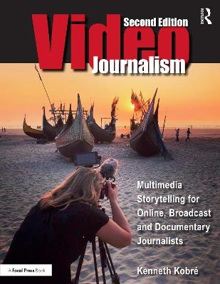 Videojournalism: Multimedia Storytelling for Online, Broadcast and Documentary Journalists - Kenneth Kobre - cover
