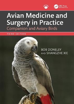 Avian Medicine and Surgery in Practice: Companion and Aviary Birds - Bob Doneley,Shangzhe Xie - cover