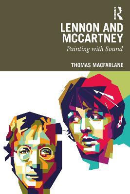 Lennon and McCartney: Painting with Sound - Thomas MacFarlane - cover