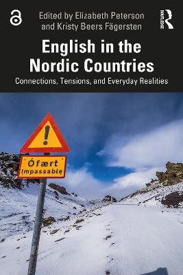 English in the Nordic Countries: Connections, Tensions, and Everyday Realities - cover