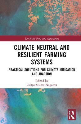 Climate Neutral and Resilient Farming Systems: Practical Solutions for Climate Mitigation and Adaptation - cover