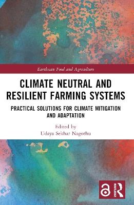 Climate Neutral and Resilient Farming Systems: Practical Solutions for Climate Mitigation and Adaptation - cover