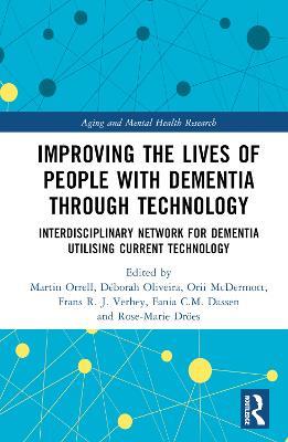 Improving the Lives of People with Dementia through Technology: Interdisciplinary Network for Dementia Utilising Current Technology - cover