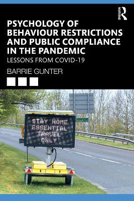 Psychology of Behaviour Restrictions and Public Compliance in the Pandemic: Lessons from COVID-19 - Barrie Gunter - cover