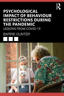 Psychological Impact of Behaviour Restrictions During the Pandemic: Lessons from COVID-19 - Barrie Gunter - cover