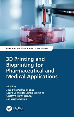 3D Printing and Bioprinting for Pharmaceutical and Medical Applications - cover
