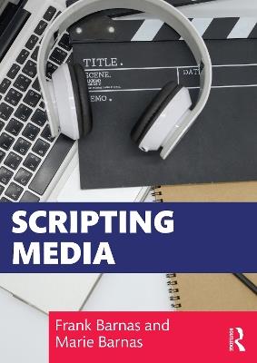 Scripting Media - Frank Barnas,Marie Barnas - cover