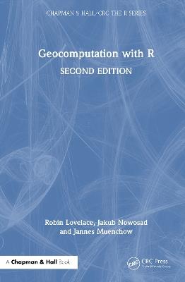 Geocomputation with R - Robin Lovelace,Jakub Nowosad,Jannes Muenchow - cover