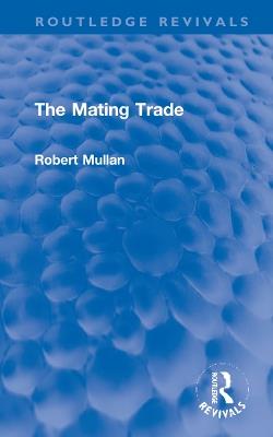 The Mating Trade - Robert Mullan - cover