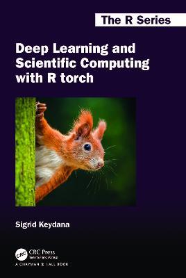 Deep Learning and Scientific Computing with R torch - Sigrid Keydana - cover
