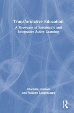 Transformative Education: A Showcase of Sustainable and Integrative Active Learning