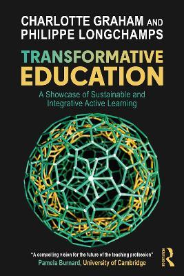 Transformative Education: A Showcase of Sustainable and Integrative Active Learning - Charlotte Graham,Philippe Longchamps - cover