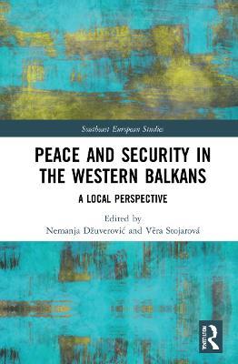 Peace and Security in the Western Balkans: A Local Perspective - cover