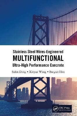 Stainless Steel Wires-Engineered Multifunctional Ultra-High Performance Concrete - Sufen Dong,Xinyue Wang,Baoguo Han - cover
