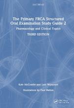 The Primary FRCA Structured Oral Examination Study Guide 2: Pharmacology and Clinical Topics