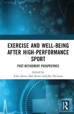 Exercise and Well-Being after High-Performance Sport: Post-Retirement Perspectives - cover