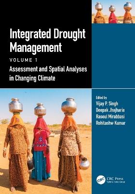 Integrated Drought Management, Volume 1: Assessment and Spatial Analyses in Changing Climate - cover