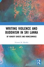 Writing Violence and Buddhism in Sri Lanka: Of Hungry Ghosts and Homecomings