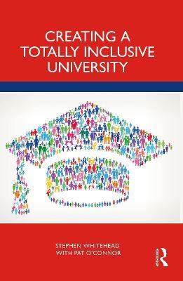 Creating a Totally Inclusive University - Stephen Whitehead,Pat O'Connor - cover