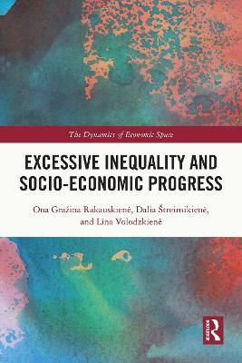 Excessive Inequality and Socio-Economic Progress - Ona Gražina Rakauskiene,Dalia Štreimikiene,Lina Volodzkiene - cover