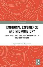 Emotional Experience and Microhistory: A Life Story of a Destitute Pauper Poet in the 19th Century