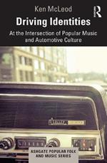 Driving Identities: At the Intersection of Popular Music and Automotive Culture