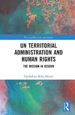 UN Territorial Administration and Human Rights: The Mission in Kosovo