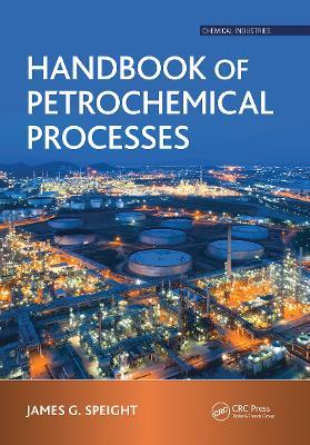 Handbook of Petrochemical Processes - James G. Speight - cover