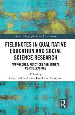 Fieldnotes in Qualitative Education and Social Science Research: Approaches, Practices, and Ethical Considerations - cover