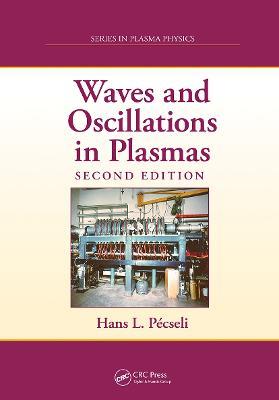 Waves and Oscillations in Plasmas - Hans L. Pecseli - cover