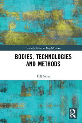 Bodies, Technologies and Methods - Phil Jones - cover