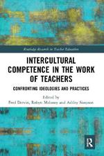 Intercultural Competence in the Work of Teachers: Confronting Ideologies and Practices