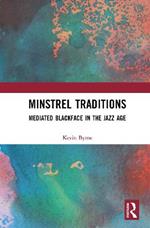 Minstrel Traditions: Mediated Blackface in the Jazz Age