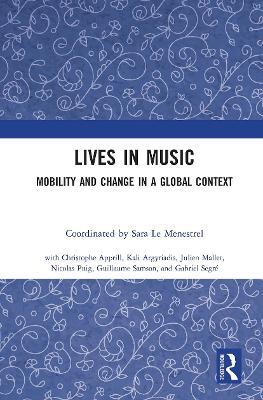Lives in Music: Mobility and Change in a Global Context - cover