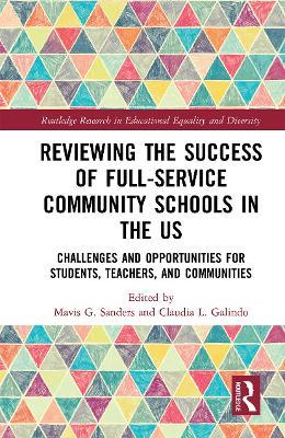 Reviewing the Success of Full-Service Community Schools in the US: Challenges and Opportunities for Students, Teachers, and Communities - cover