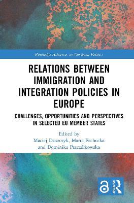 Relations between Immigration and Integration Policies in Europe: Challenges, Opportunities and Perspectives in Selected EU Member States - cover