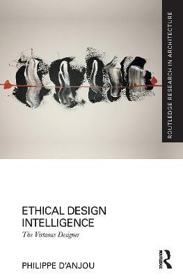 Ethical Design Intelligence: The Virtuous Designer - Philippe d'Anjou - cover