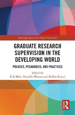 Graduate Research Supervision in the Developing World: Policies, Pedagogies, and Practices - cover