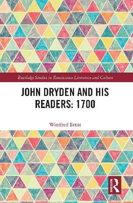 John Dryden and His Readers: 1700 - Winifred Ernst - cover