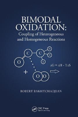 Bimodal Oxidation: Coupling of Heterogeneous and Homogeneous Reactions - Robert Bakhtchadjian - cover