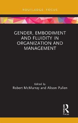 Gender, Embodiment and Fluidity in Organization and Management - cover