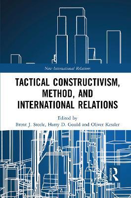 Tactical Constructivism, Method, and International Relations - cover