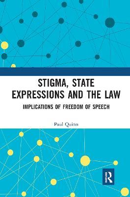 Stigma, State Expressions and the Law: Implications of Freedom of Speech - Paul Quinn - cover