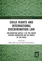 Child Rights and International Discrimination Law: Implementing Article 2 of the United Nations Convention on the Rights of the Child