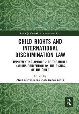 Child Rights and International Discrimination Law: Implementing Article 2 of the United Nations Convention on the Rights of the Child - cover