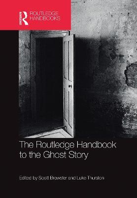 The Routledge Handbook to the Ghost Story - cover