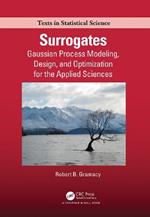 Surrogates: Gaussian Process Modeling, Design, and Optimization for the Applied Sciences