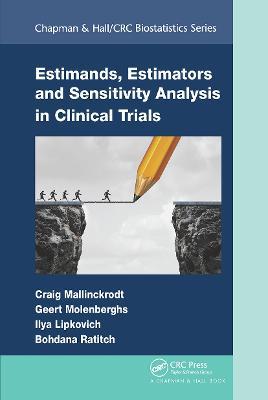 Estimands, Estimators and Sensitivity Analysis in Clinical Trials - Craig Mallinckrodt,Geert Molenberghs,Ilya Lipkovich - cover