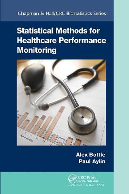 Statistical Methods for Healthcare Performance Monitoring - Alex Bottle,Paul Aylin - cover