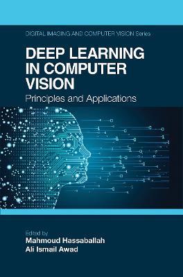Deep Learning in Computer Vision: Principles and Applications - cover
